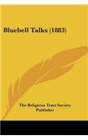 Bluebell Talks (1883)