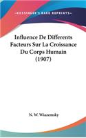 Influence de Differents Facteurs Sur La Croissance Du Corps Humain (1907)