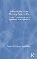 Foundations of Art Therapy Supervision