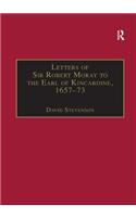 Letters of Sir Robert Moray to the Earl of Kincardine, 1657–73