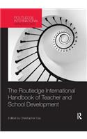 Routledge International Handbook of Teacher and School Development