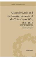 Alexander Leslie and the Scottish Generals of the Thirty Years' War, 1618–1648