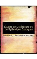 Etudes de Litt Rature Et de Rythmique Grecques