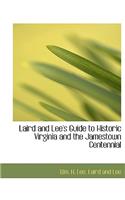 Laird and Lee's Guide to Historic Virginia and the Jamestown Centennial