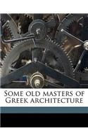 Some Old Masters of Greek Architecture