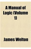 A Manual of Logic Volume 1: (English)