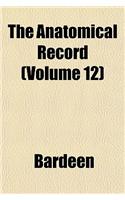 The Anatomical Record (Volume 12): (English)