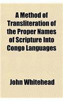 A Method of Transliteration of the Proper Names of Scripture Into Congo Languages: (English)