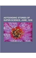 Astounding Stories of Super-Science, June, 1930: (English)