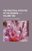 The Practical Statutes of the Session (Volume 1852): (English)