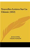 Nouvelles Lettres Sur La Chimie (1852)