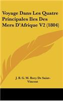 Voyage Dans Les Quatre Principales Iles Des Mers D'Afrique V2 (1804)