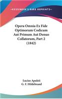 Opera Omnia Ex Fide Optimorum Codicum Aut Primum Aut Denuo Collatorum, Part 2 (1842)