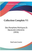 Collection Complete V1: Des Pamphlets Politiques Et Opuscules Litteraires (1826)(French)