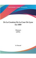 de La Creation de La Cour de Lyon En 1800