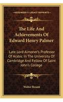 The Life And Achievements Of Edward Henry Palmer