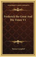 Frederick the Great and His Times V1