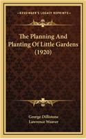 The Planning and Planting of Little Gardens (1920)