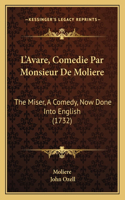 L'Avare, Comedie Par Monsieur De Moliere