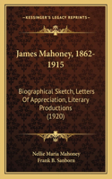 James Mahoney, 1862-1915