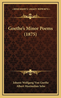 Goethe's Minor Poems (1875)