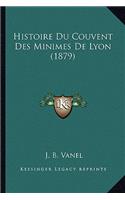 Histoire Du Couvent Des Minimes De Lyon (1879)