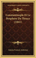 Constantinople Et Le Bosphore De Thrace (1841)