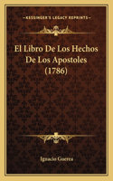El Libro De Los Hechos De Los Apostoles (1786)