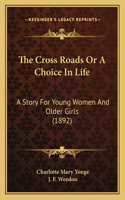 The Cross Roads Or A Choice In Life