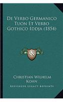 De Verbo Germanico Tuon Et Verbo Gothico Iddja (1854)