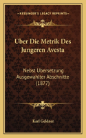 Uber Die Metrik Des Jungeren Avesta