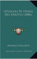Opuscoli Di Storia Del Diritto (1886)