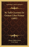 M. Tulli Ciceronis De Oratore Liber Primus (1895)