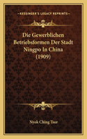 Gewerblichen Betriebsformen Der Stadt Ningpo In China (1909)