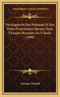 Des Rapports Des Puissants Et Des Petits Proprietaires Ruraux Dans L'Empire Byzantin Au X Siecle (1898)