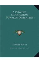 A Plea for Moderation Towards Dissenters