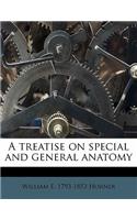 A treatise on special and general anatomy