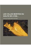 Les Villes Mortes Du Golfe de Lyon