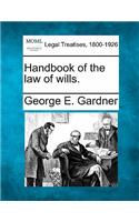 Handbook of the law of wills.