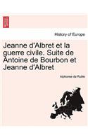 Jeanne d'Albret et la guerre civile. Suite de Antoine de Bourbon et Jeanne d'Albret