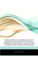 Articles on Oslo Metro, Including: Oslo T-Banedrift, History of the Oslo Tramway and Metro, List of Oslo Tramway and Metro Operators