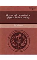 On-Line Index Selection for Physical Database Tuning
