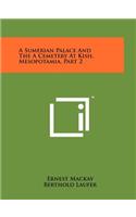 A Sumerian Palace And The A Cemetery At Kish, Mesopotamia, Part 2