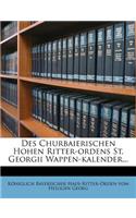 Des Churbaierischen Hohen Ritter-Ordens St. Georgii Wappen-Kalender...