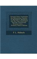 Versuch Einer Geschichte Des Böhmischen Handels: In Besonderer Beziehung Auf Die Fluss-Schiffahrt Und Das Commerzial-Strassenwesen ...(German)