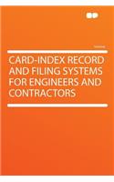 Card-Index Record and Filing Systems for Engineers and Contractors