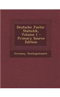 Deutsche Justiz-Statistik, Volume 1 - Primary Source Edition