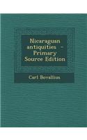 Nicaraguan Antiquities - Primary Source Edition