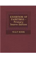 Exhibtion of Paintings - Primary Source Edition