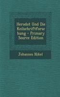 Herodot Und Die Keilschriftforschung - Primary Source Edition